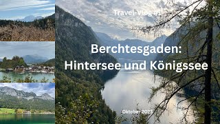 Berchtesgaden: Hintersee und Königssee - Oktober 2023 - Travel-Vlog #1