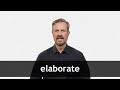 How to pronounce ELABORATE in American English