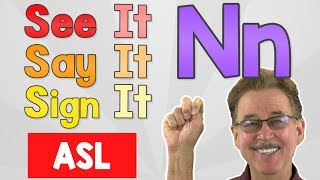 See it, Say it, Sign it | The Letter N | ASL for Kids | Jack Hartmann