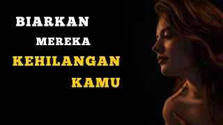 Biarkan Mereka kehilangan Kamu!