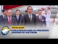 Presiden Jokowi Lakukan Kunjungan Kerja di Vietnam