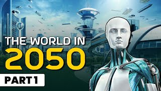 World in 2050 : Top 7 Future Technologies |Part - 1 | Tech Baba