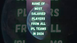 Name Of Most Salaried Players From All IPL Teams In 2024 | Expensive Players In IPL | #top10 #ipl