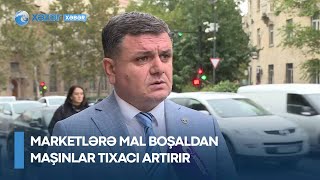 Marketlərə mal boşaldan maşınlar tıxacı artırır: Çıxış yolu nədir?