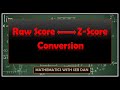 Conversion of Z-SCORE to RAW SCORE - VICE VERSA