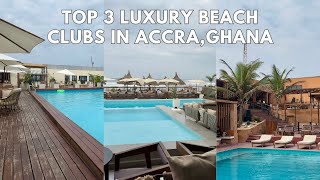 Top 3 most Visited Beach Clubs in Accra, Ghana you need to explore