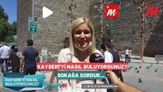 Kayseri'yi Nasıl Buluyorsunuz?