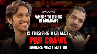 Ultimate Bandra West Bar Crawl | Where to Drink in Mumbai | Unsobered Bar VLOG 003