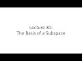 Linear Algebra - Lecture 30 - Basis of a Subspace