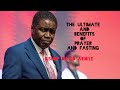 THE ULTIMATE AND BENEFITS OF PRAYER AND FASTING | BISHOP DAVID ABIOYE 