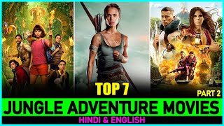 Top 7 Best Jungle Adventure Movies In Hindi & Eng | 10 Best Jungle Movies In Hindi Dubbed