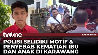 Tragedi Memilukan Ibu dan Anak di Karawang Ditemukan Tewas | Kabar Siang tvOne