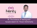 78. The Science of Seeing with myopia expert Dr. Pavan Verkicharla