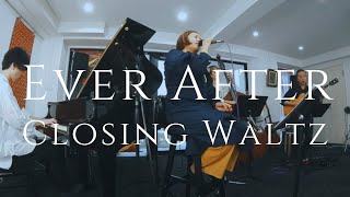 Ever After ~ Closing Waltz / 川本睦子、佐藤浩一、清野拓巳、大塚恵