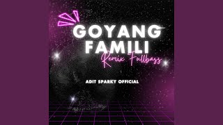 Goyang Famili (Remix Fullbass)