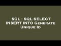 SQL : SQL SELECT INSERT INTO Generate Unique Id