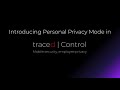 Introducing Personal Privacy Mode in Trustd MTD (formerly Traced Control)
