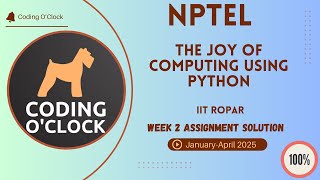 NPTEL The Joy of Computing using Python Week 2 Assignment Solution January - April 2025 IIT Ropar