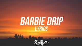 Nicki Minaj - Barbie Drip Lyrics  Lyric Video