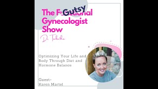 Optimizing Your Life and Body Through Diet and Hormone Balance with Karen Martel