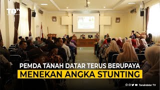 [ NEWS ] PEMDA TANAH DATAR TERUS BERUPAYA MENEKAN ANGKA STUNTING