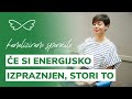 Če si energijsko izpraznjen, stori to