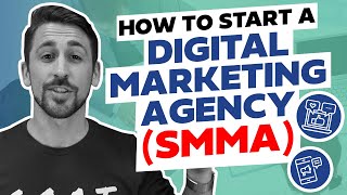How to Start a Digital Marketing Agency in 2021 Step-By-Step [SMMA]