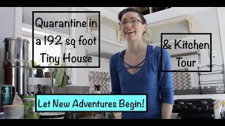 Social Distancing in a 192 sq foot Tiny House on Wheels // Spring Cleaning // Kitchen Tour