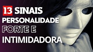 13 Sinais de que VOCÊ tem uma Personalidade FORTE e INTIMIDADORA