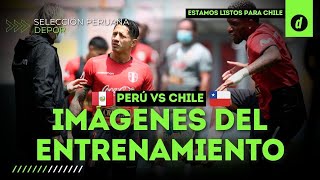 Perú vs Chile: IMÁGENES del ENTRENAMIENTO de SELECCIÓN PERUANA y RECONOCIMIENTO del Estadio Nacional