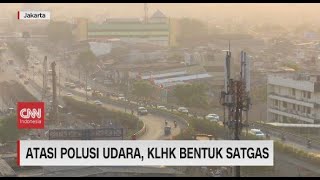 Atasi Polusi Udara, KLHK Bentuk Satgas