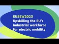 EUSEW2023|Upskilling the EU’s industrial workforce to create clean energysystems forelectricmobility