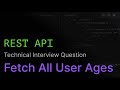Fetch All User Ages | REST API Interview Question