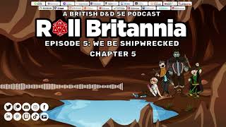 Ep5: We Be Shipwrecked - Chapter 5 | Roll Britannia