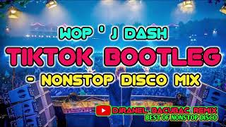 WO ' J DASH & MORE TIKTOK BOOTLEG - NONSTOP DISCO MIX | DJRANEL BACUBAC REMIX |