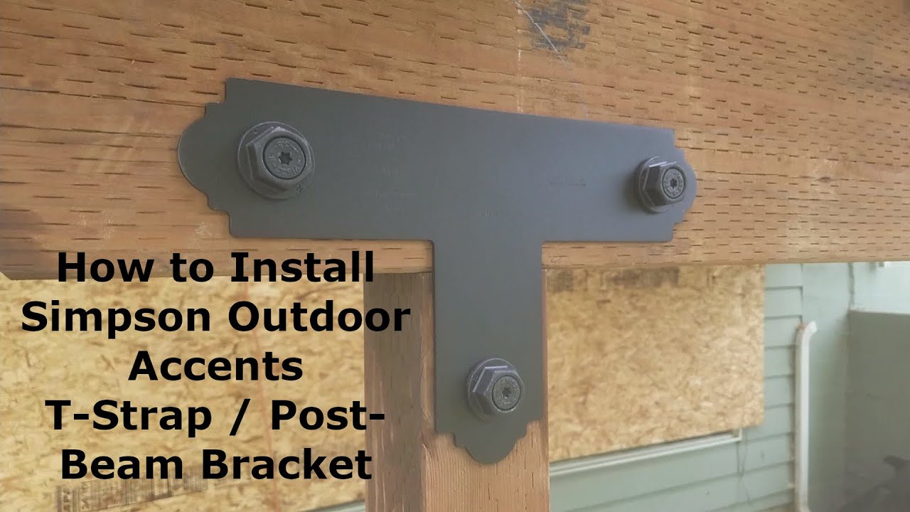 How To Install Simpson Outdoor Accents T-Strap / Post Beam Bracket ...