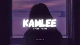 Kamlee ( slowed & reverb )