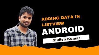 Android - Add Data in ListView (ArrayList) By Sudish