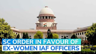 Supreme Court Rules In Favour of Ex-IAF Women Officers