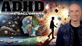 ADHD, il bisogno di Uscire dall'Ombra!