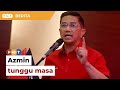 Langkah strategik Azmin tak tanding pemilihan Bersatu