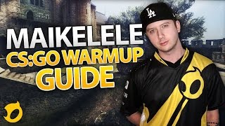 Warmup Like a CSGO Pro | Maikelele