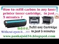 How to refill any Laser Printer Toner Cartridge in just 5 Minutes ? FHD Hindi Caption by Pankajsid34