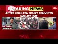 big verdict in rg kar medical college case court convicts accused sanjoy roy india today