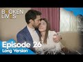 Broken Lives | Episode 26 English Subtitled | Long Version