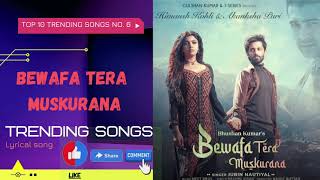 Bewafa Tera Muskurana Song (Lyrics) | Meet Bros Ft. Jubin Nautiyal, Himansh K,Akansha Rashmi Bhushan
