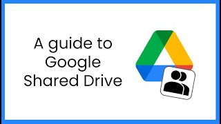 A guide to Google Shared Drive