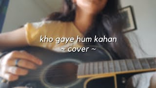 Kho Gaye Hum Kahan Cover (Prateek Kuhad, Jasleen Royal) | Baar Baar Dekho