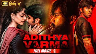 Dhruv Vikram and Banita Sandhu's South Blockbuster Romantic Movie Adithya Varma