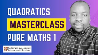 CAIE A/AS Level Mathematics Pure 1 | Quadratics Masterclass